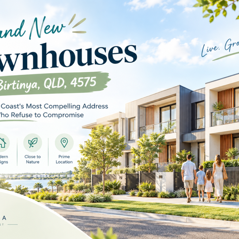 Brand New Townhouses in Birtinya, QLD, 4575: The Sunshine Coast’s Most Compelling Address for Families Who Refuse to Compromise